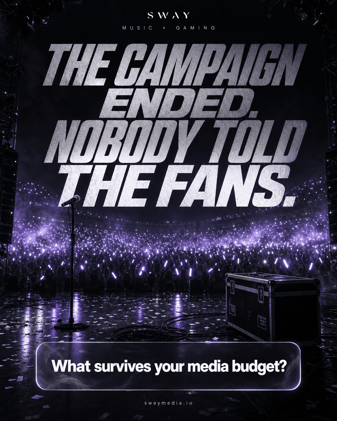 SWAY editorial illustration of an empty concert stage facing a crowd holding violet lights. The campaign ended. Nobody told the fans. What survives your media budget?
